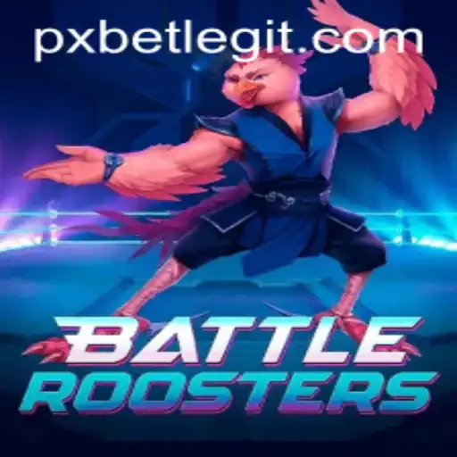 BattleRoosters: A Thrilling Game Experience with PXBET Specials