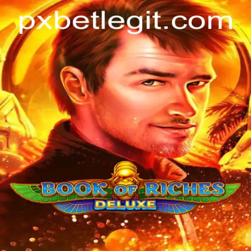 Exploring the Thrills of Book of Riches Deluxe with PXBET