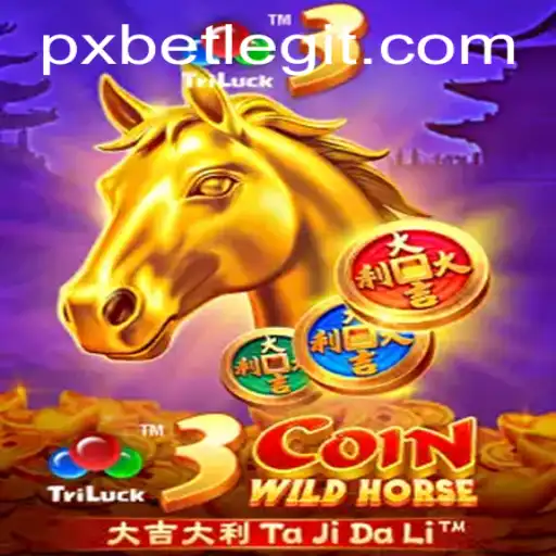 Exploring the Thrilling World of 3CoinWildHorse and PXBET